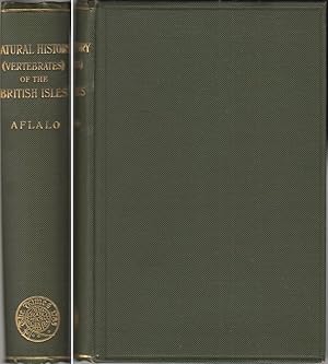 Seller image for A SKETCH OF THE NATURAL HISTORY (VERTEBRATES) OF THE BRITISH ISLANDS: with a concise bibliography of popular works relating to the British fauna and a list of field clubs and natural history societies in the United Kingdom. By F.G. Aflalo, F.R.G.S., F.Z.S for sale by Coch-y-Bonddu Books Ltd