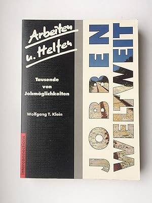 Seller image for Jobben Weltweit. "arbeiten und helfen "- Tausende von Jobmglichkeiten. Sechste, komplett berarbeitete Auflage, gedruckt auf Umweltschutzpapier/ [berarb.: Wolfgang T. Klein] / Reihe Jobs und Praktika; Bd. 1 for sale by Bildungsbuch