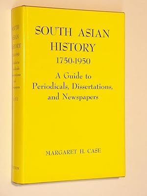 Seller image for South Asian History, 1750-1950: A Guide to Periodicals Dissertations and Newspapers for sale by Bowman Books