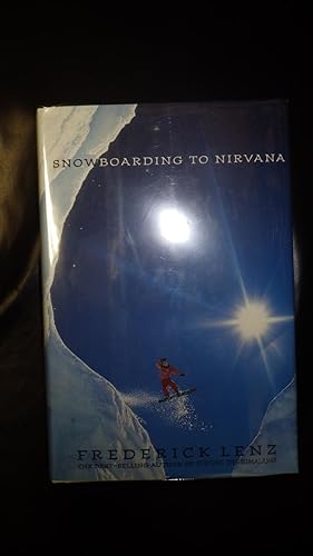 Seller image for Snowboarding to Nirvana : A Novel ,, Our snow boarder continues his Lessons of Enlightenment with Master Fwap, he also encounters earthly love with beautiful Danish Woman. for sale by Bluff Park Rare Books