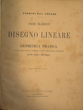 Primi elementi di disegno lineare e di Geometria pratica (Pagnini Prof.Cesare) + Grammatica itali...