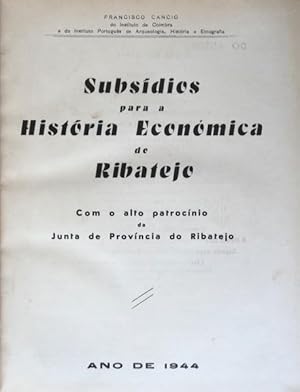 SUBSÍDIOS PARA A HISTÓRIA ECONÓMICA DO RIBATEJO.