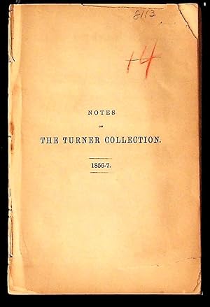 Bild des Verkufers fr Notes on the Turner Collection at Marlborough House. 1856-7 zum Verkauf von The Kelmscott Bookshop, ABAA