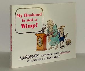 Seller image for My Husband Is Not a Wimp!: Margulies Cartoons from the Houston Post for sale by Whiting Books