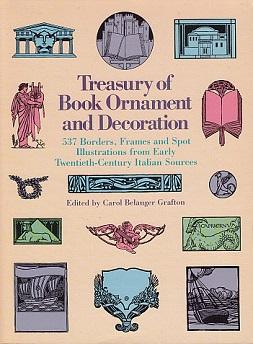 Treasury of Book Ornament and Decoration: 537 Borders, Frames and Spot Illustrations from Early T...