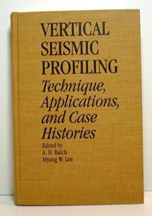 Vertical Seismic Profiling - Technique, Applications, and Case Histories