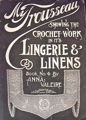 Seller image for My Trousseau - Showing the Crochet Work in it's Lingerie & Linens for sale by Basket Case Books