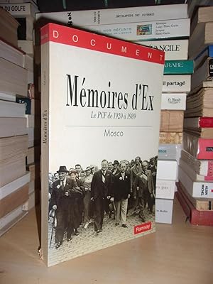 MEMOIRES D'EX - Le P.C.F. De 1920 à 1989 : Textes Rassemblés Par Agnès Gaudu, Préface De Claude L...