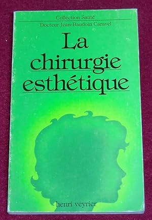 Seller image for LA CHIRURGIE ESTHETIQUE for sale by LE BOUQUINISTE