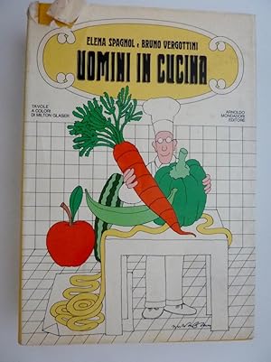 Imagen del vendedor de "UOMINI IN CUCINA. Sovraccoperta e tavole a colori di Milton Glaser" a la venta por Historia, Regnum et Nobilia