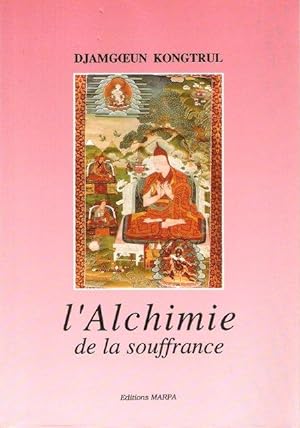 Imagen del vendedor de L'Alchimie de La Souffrance - tir De - La Voie Droite vers L'veil a la venta por Au vert paradis du livre