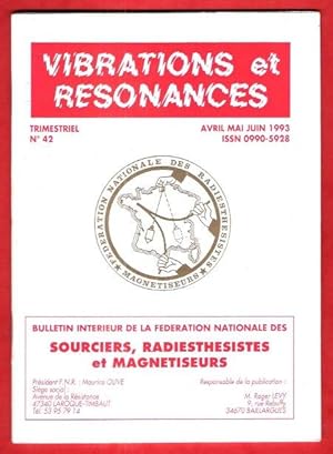 Vibrations et Résonances n ° 42 . Avril Mai Juin 1993 ; Bulletin Intérieur De La Fédération Natio...