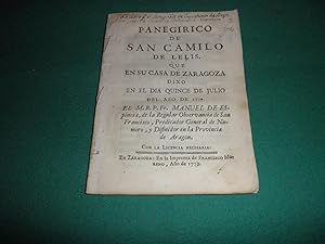Panegirico de San Camilo de Lelis que en su casa de Zaragozadixo en el dia quince de julio del añ...