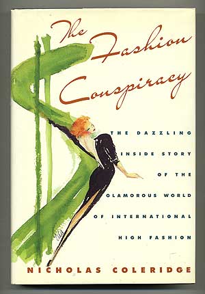 Immagine del venditore per The Fashion Conspiracy: A Remarkable Journey through the Empires of Fashion venduto da Between the Covers-Rare Books, Inc. ABAA