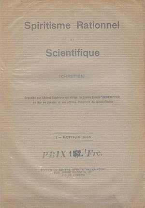 Spiritisme rationnel et scientifique (chrétien) , organisé par l'Astral Superieur qui dirige le C...