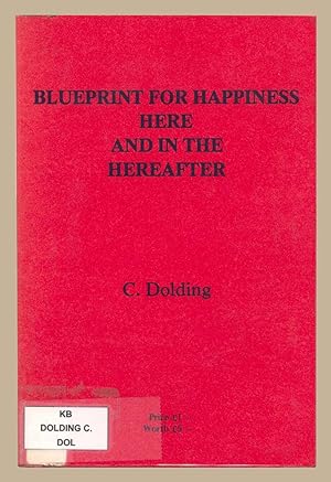 Blueprint for Happiness Here and in the Hereafter