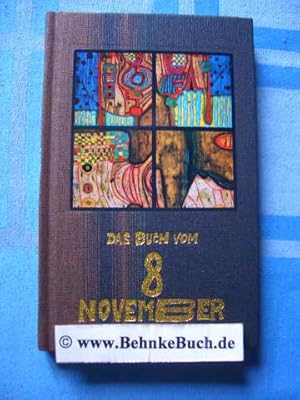 Bild des Verkufers fr Das Buch vom 8. November. Hundertwasser-Edition. Das Buch wurde in der Hundertwasser-Buchgestaltung hergestellt und stellt daher ein Unikat dar. zum Verkauf von Antiquariat BehnkeBuch