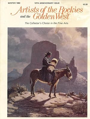 Seller image for ARTISTS OF THE ROCKIES and the GOLDEN WEST : 10TH ANNIVERSARY EDITION : Winter 1983 (Volume X, Issue 1) for sale by 100POCKETS