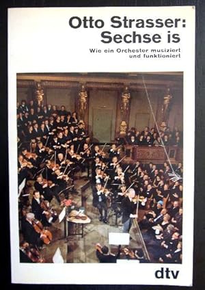 Bild des Verkufers fr Sechse is. Wie ein Orchester musiziert und funktioniert. zum Verkauf von Antiquariat Seidel & Richter