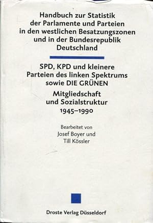 Immagine del venditore per SPD, KPD und kleinere Parteien des linken Spektrums sowie Die Grnen. Mitgliedschaft und Sozialstruktur 1945 - 1990. venduto da Antiquariat am Flughafen