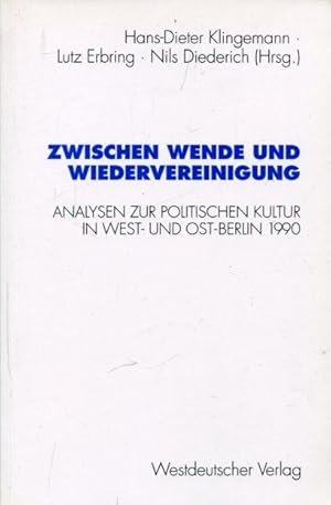 Seller image for Zwischen Wende und Wiedervereinigung. Analysen zur politischen Kultur in West- und Ost-Berlin 1990. for sale by Antiquariat am Flughafen