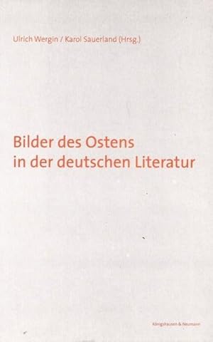 Immagine del venditore per Bilder des Ostens in der deutschen Literatur. Unter Mitarbeit von Daniel Eschktter. venduto da Antiquariat Carl Wegner