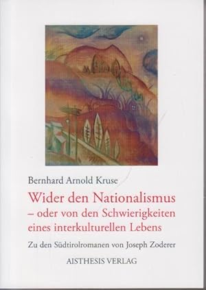 Immagine del venditore per Wider den Nationalismus - oder von den Schwierigkeiten eines interkulturellen Lebens : Zu den Sdtirolromanen von Joseph Zoderer. venduto da Antiquariat Carl Wegner