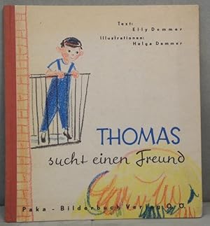 Thomas sucht einen Freund. Text: Elly Demmer. Illustrationen: Helga Demmer.