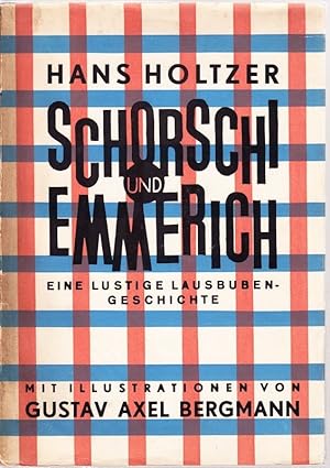Seller image for Schorschi und Emmerich. Eine lustige Lausbubengeschichte in 6 Stckeln. Illustriert von Gustav Axel Bergmann. for sale by Antiquariat Krikl