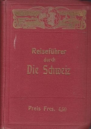 "Globus" Reiseführer "Durch die Schweiz" für das reisende Publikum und Touristen nebst Reisebesch...