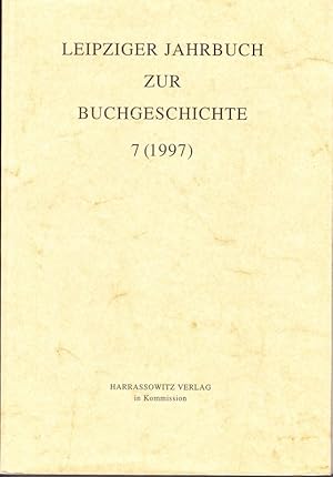 Leipziger Jahrbuch zur Buchgeschichte. 7 (1997). (Eine Veröffentlichung der Deutschen Bibliothek/...