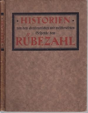 Bekannte und unbekannte Historien von dem abenteuerlichen und weltberufenen Gespenste dem Rübezahl .