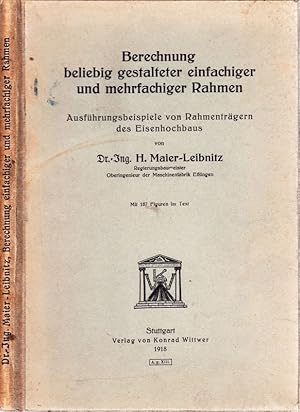 Berechnung beliebig gestalteter einfachiger und mehrfachiger Rahmen. Ausführungsbeisp. v. Rahment...