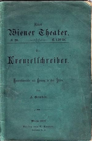 Bild des Verkufers fr Die Kreuzelschreiber. Bauernkomdie mit Gesang in drei Akten. zum Verkauf von Antiquariat Krikl