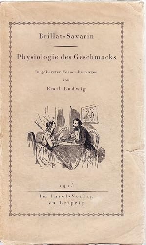 Bild des Verkufers fr Physiologie des Geschmacks. In gekrzter Form bertragen von Emil Ludwig. zum Verkauf von Antiquariat Krikl