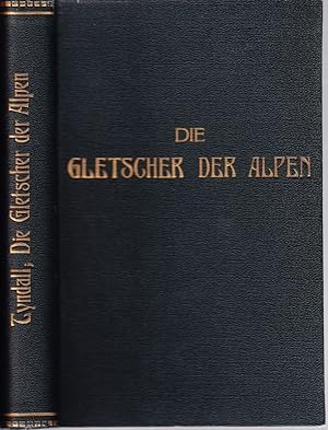 Die Gletscher der Alpen. Autor. dt. Ausg. Mit einem Vorwort v. Gustav Wiedemann. Mit eingedruckte...