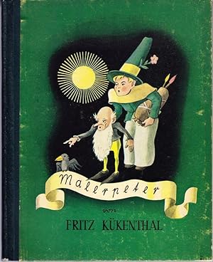 Der Malerpeter. Ein Märchen mit Bildern von Fritz Kückenthal (sic!).