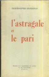 Seller image for Jacques-Olivier Grandjouan. L'Astragale et le pari for sale by JLG_livres anciens et modernes