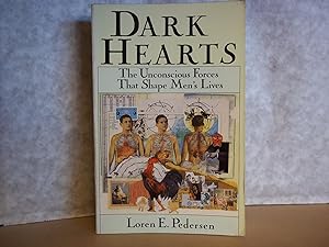 Seller image for Dark Hearts : The Unconscious Forces That Shape Men's Lives for sale by Carmarthenshire Rare Books