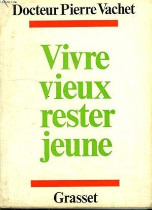 Seller image for Vivre Vieux Rester Jeune. Remede A Nos Inquietudes. for sale by JLG_livres anciens et modernes
