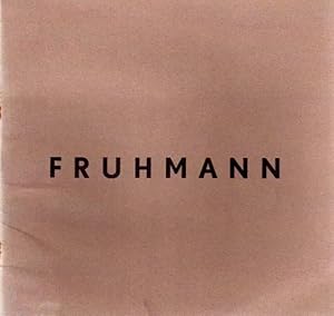 Imagen del vendedor de Fruhmann. Galerie 61, Klagenfurt, 12. April bis 5. Mai 1967; Galerie im Griechenbeisl, Wien, 6. Juni bis 8. Juli 1967. a la venta por Antiquariat Querido - Frank Hermann