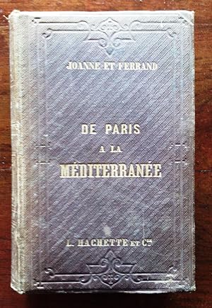 De Paris à la Méditerranée. Itinéraire descriptif et historique