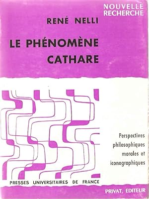 Le phénomene cathare.Perspectives philosophiques morales et iconographiques