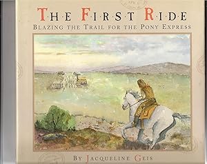 The First Ride: Blazing the Trail for the Pony Express