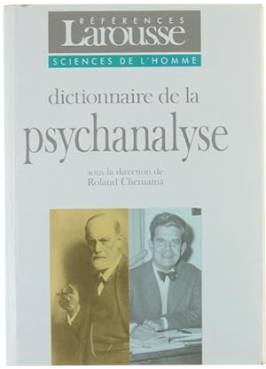 DICTIONNAIRE DE LA PSYCHANALYSE. Dictionnaire actuel des signifiants, concepts et mathèmes de la ...