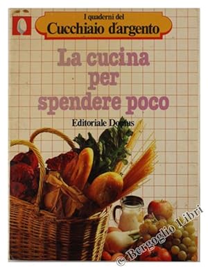 Imagen del vendedor de LA CUCINA PER SPENDERE POCO.: a la venta por Bergoglio Libri d'Epoca