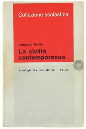 Immagine del venditore per LA CIVILTA' CONTEMPORANEA. Antologia di critica storica - Volume III.: venduto da Bergoglio Libri d'Epoca