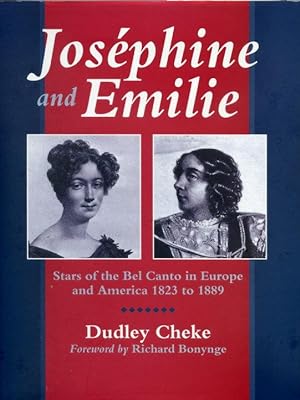 Joséphine and Emilie: Stars of the Bel Canto in Europe and America 1823 - 1889