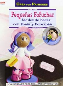 Seller image for PEQUEAS FOFUCHAS FACILES DE HACER CON FOAM Y POREXPAN for sale by KALAMO LIBROS, S.L.