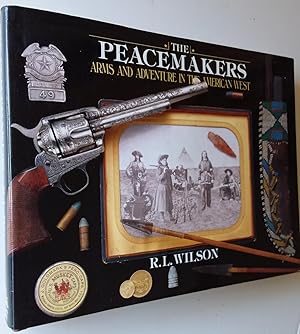 Imagen del vendedor de The Peacemakers: Arms And Adventure In The American West a la venta por PSBooks